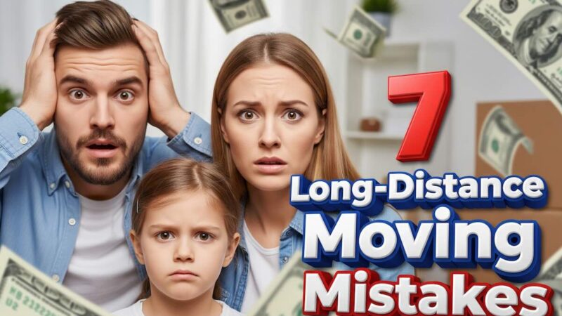 long distance moving mistakes