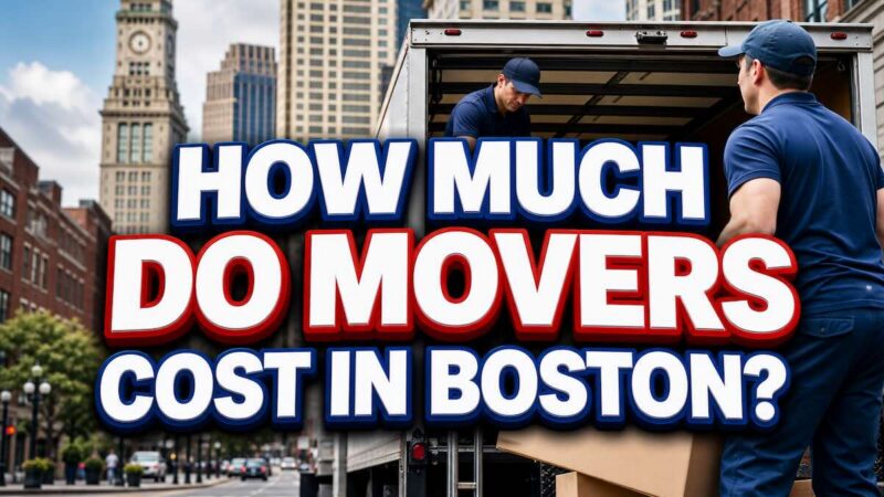 How Much Do Movers Cost in Boston?