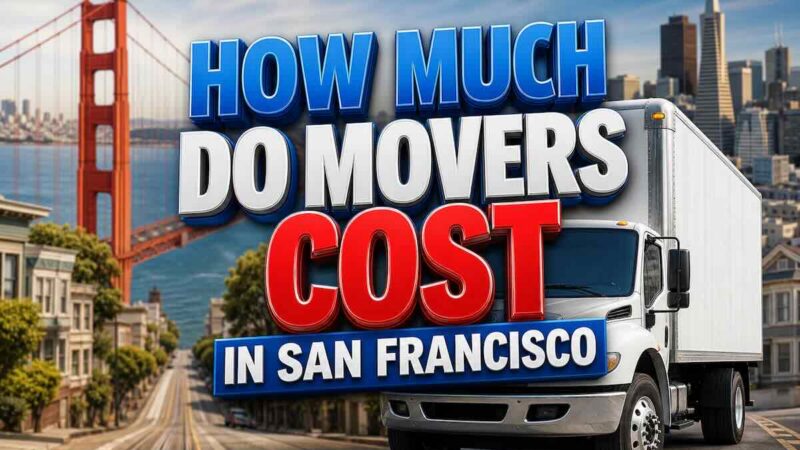 How Much Do Movers Cost in San Francisco?